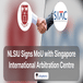 NLSIU Signs MoU with Singapore International Arbitration Centre; Check Details Here
